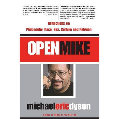 Open Mike - by  Michael Eric Dyson (Paperback)