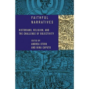 Faithful Narratives - by  Andrea Sterk & Nina Caputo (Hardcover) - 1 of 1