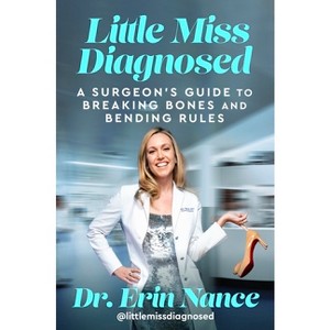 Little Miss Diagnosed - by  Erin Nance MD (Hardcover) - 1 of 1