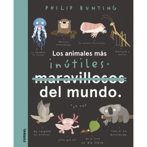 Los Animales Más Inútiles del Mundo - by  Philip Bunting (Paperback) - 1 of 1