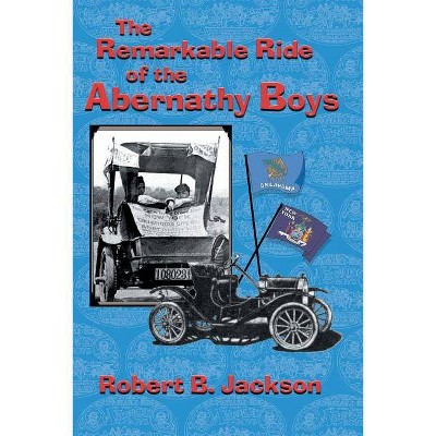 The Amazing Ride of the Abernathy Boys - by  Robert B Jackson (Paperback)