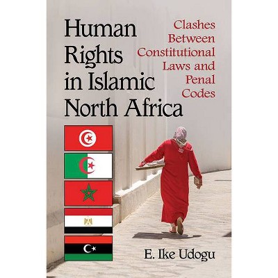 Human Rights in Islamic North Africa - by  Ike E Udogu (Paperback)