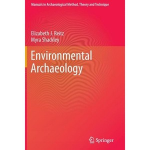 Environmental Archaeology - (Manuals in Archaeological Method, Theory and Technique) by  Elizabeth Reitz & Myra Shackley (Paperback) - 1 of 1