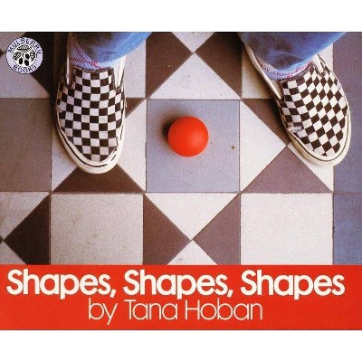 Shapes, Shapes, Shapes - by  Tana Hoban (Paperback)