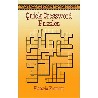 Quick Crossword Puzzles - (Dover Children's Activity Books) by  Victoria Fremont (Paperback)