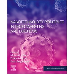 Nanotechnology Principles in Drug Targeting and Diagnosis - (Micro and Nano Technologies) by  Mahendra Rai & Shagufta Khan & Aarti Belgamwar - 1 of 1
