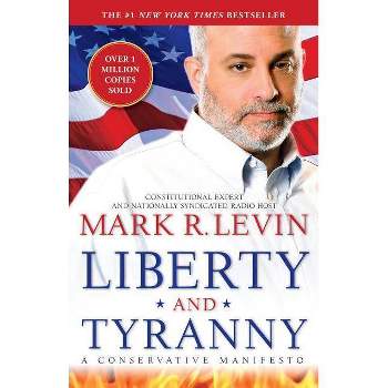 Liberty and Tyranny (Reprint) (Paperback) by Mark R. Levin