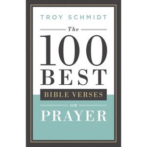 100 Best Bible Verses on Prayer - (Paperback) - 1 of 1
