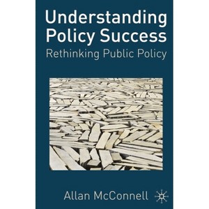 Understanding Policy Success - by  Allen McConnell (Paperback) - 1 of 1