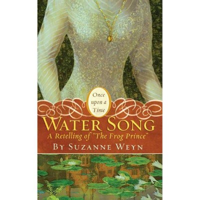 Water Song - (Once Upon a Time) by  Suzanne Weyn (Paperback)