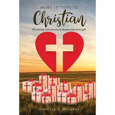 More Letters to Christian - by  Douglas a Weigent (Paperback)