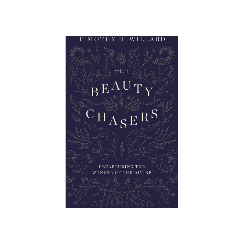 The Beauty Chasers - by  Timothy D Willard (Hardcover), 1 of 2