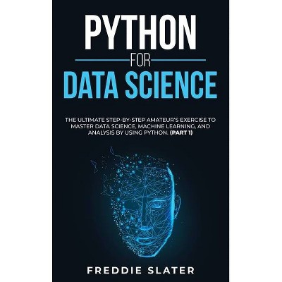 Python for Data Science - by  Freddie Slater (Hardcover)