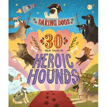 Daring Dogs - by  Kimberlie Hamilton (Hardcover)