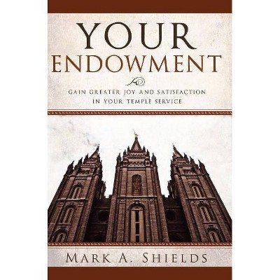 Your Endowment - by  Mark a Shields (Paperback)