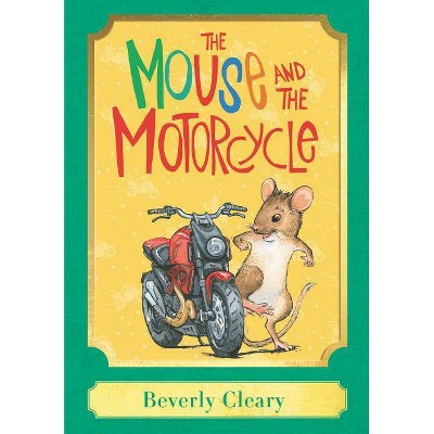 The Mouse and the Motorcycle: A Harper Classic - by  Beverly Cleary (Hardcover)