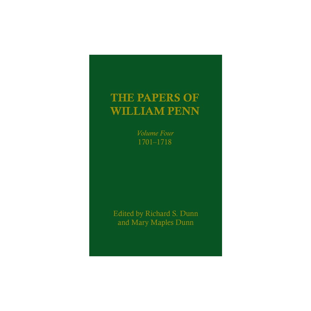 The Papers of William Penn, Volume 4 - (Hardcover)