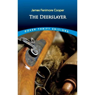 The Deerslayer - (Dover Thrift Editions) by  James Fenimore Cooper (Paperback)