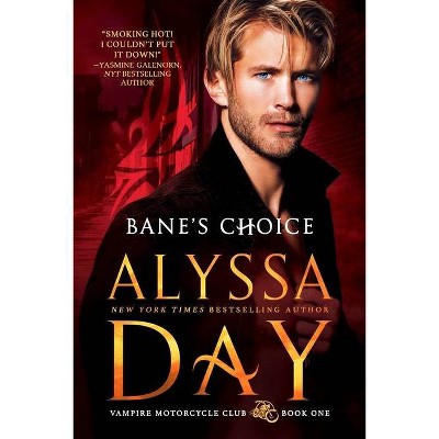 Bane's Choice - (Vampire Motorcycle Club) by  Alyssa Day (Paperback)