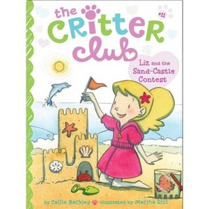 Liz and the Sand Castle Contest - (Critter Club) by  Callie Barkley (Hardcover) - 1 of 1