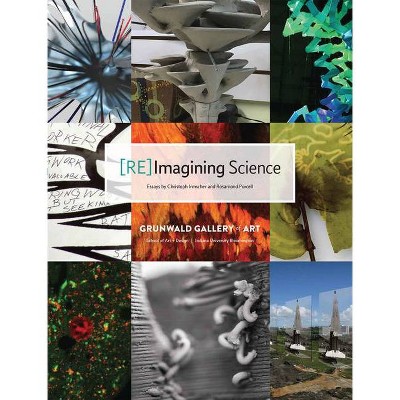 [Re]imagining Science - by  Christoph Irmscher & Rosamond Purcell (Paperback)