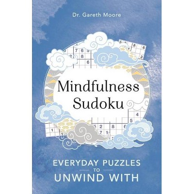 Mindfulness Sudoku - (Everyday Mindfulness Puzzles) by  Gareth Moore (Paperback)