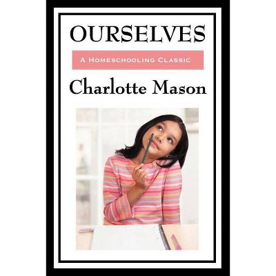 Ourselves - by  Charlotte Mason (Paperback)