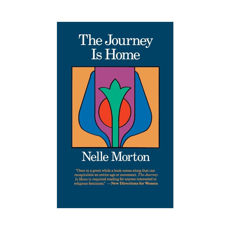 The Journey Is Home - by  Nelle Morton (Paperback), 1 of 2