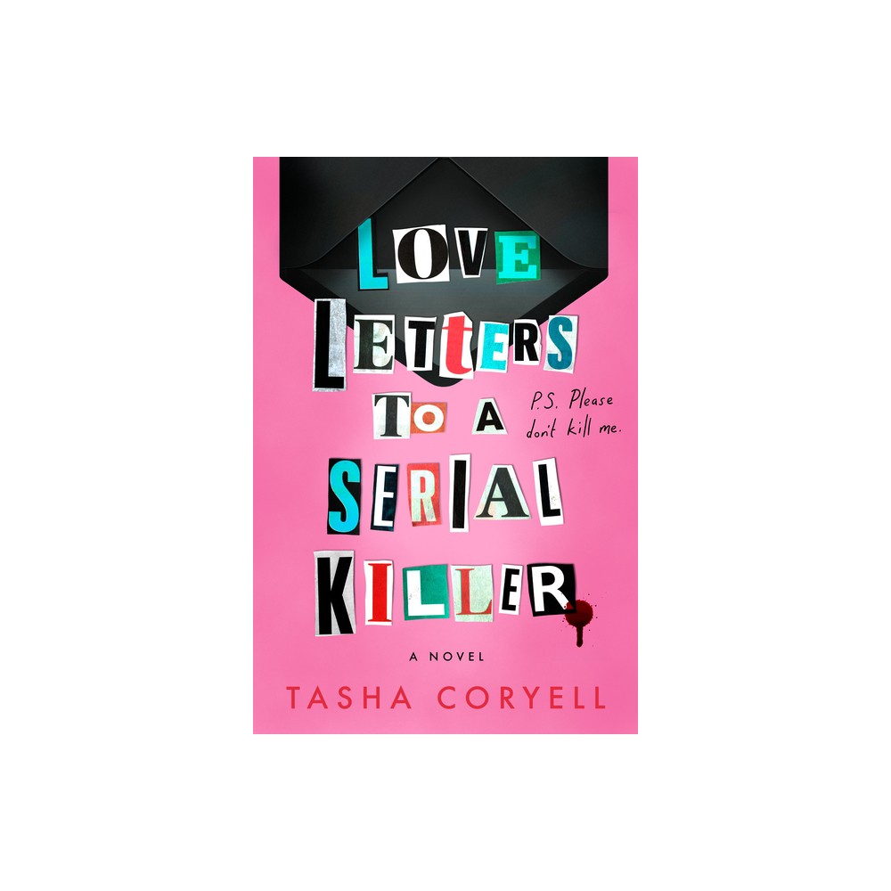 Love Letters to a Serial Killer - by Tasha Coryell (Hardcover)