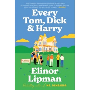 Every Tom, Dick & Harry - by Elinor Lipman - 1 of 1