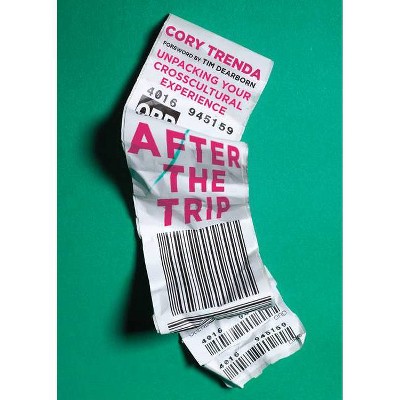 After the Trip - by  Cory Trenda (Paperback)