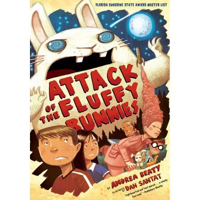 Attack of the Fluffy Bunnies - by  Andrea Beaty (Paperback)