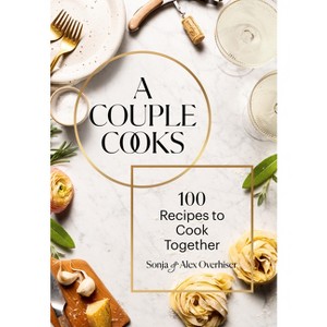 A Couple Cooks - by  Sonja Overhiser & Alex Overhiser (Hardcover) - 1 of 1