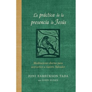 La Práctica de la Presencia de Jesús: Meditaciones Diarias Para Acercarnos a Nuestro Salvador / The Practice of the Presence of Jesus - (Paperback) - 1 of 1