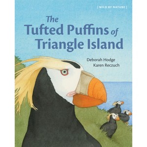 The Tufted Puffins of Triangle Island - (Wild by Nature) by  Deborah Hodge (Hardcover) - 1 of 1