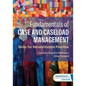 Fundamentals of Case and Caseload Management - by  Lee Ann Rawlins Williams & Gina Oswald (Paperback) - 1 of 1