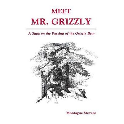 Meet Mr. Grizzly - 3rd Edition by  Montague Stevens (Paperback)