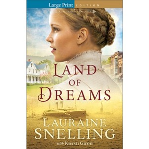 Land of Dreams - (Home to Green Creek) Large Print by  Lauraine Snelling & Kiersti Giron (Paperback) - 1 of 1