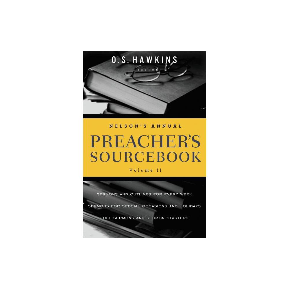 Nelsons Annual Preachers Sourcebook, Volume II - by Thomas Nelson (Paperback)