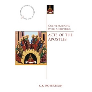 Conversations with Scripture - (Anglican Association of Biblical Scholars) by  C K Robertson (Paperback) - 1 of 1