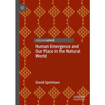 Human Emergence and Our Place in the Natural World - by  David Sprintzen (Hardcover)