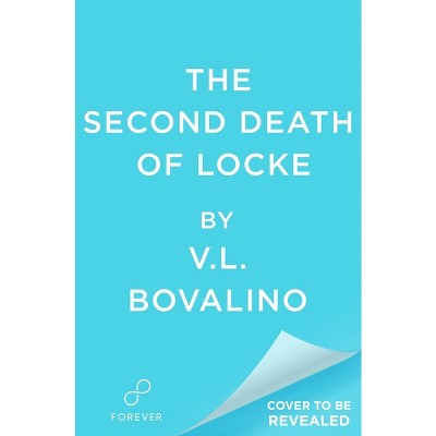 The Second Death of Locke - by  V L Bovalino (Paperback)