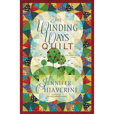 The Winding Ways Quilt, 12 - (ELM Creek Quilts) by  Jennifer Chiaverini (Paperback)