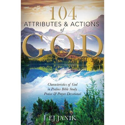 104 Attributes and Actions of God - by  Ej Janik (Paperback)