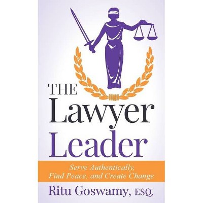 The Lawyer Leader - by  Ritu Goswamy (Paperback)