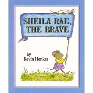Sheila Rae, the Brave - by  Kevin Henkes (Hardcover) - 1 of 1