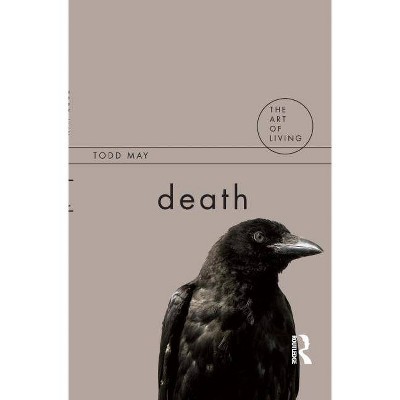 Death - (Art of Living) by  Todd May (Paperback)