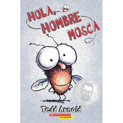 Hola, Hombre Mosca (Hi, Fly Guy), 1 - by  Tedd Arnold (Paperback)