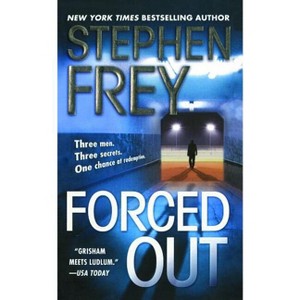Forced Out - by  Stephen Frey (Paperback) - 1 of 1
