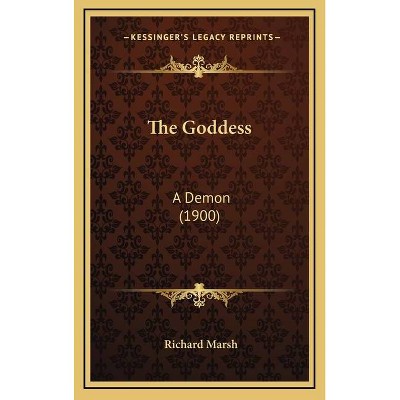 The Goddess - by  Richard Marsh (Hardcover)